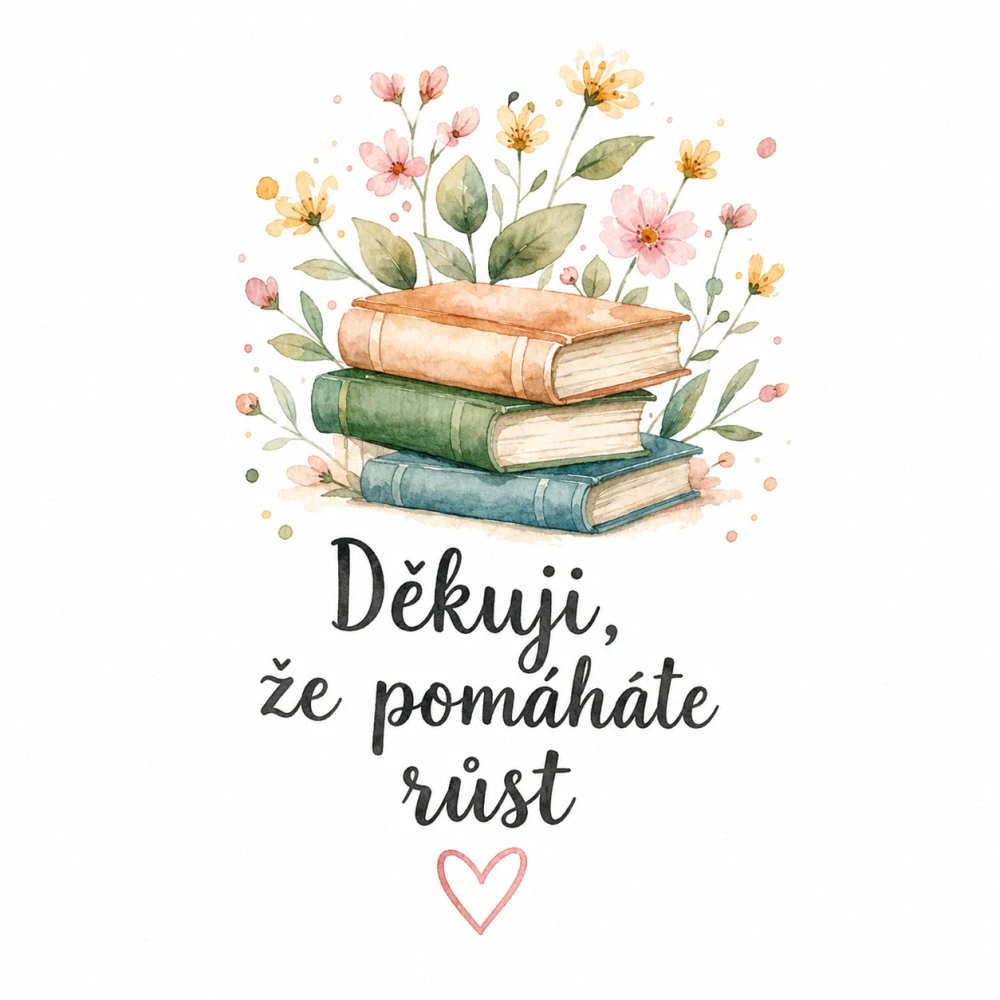 Děkuji, že mi pomáháte růst..