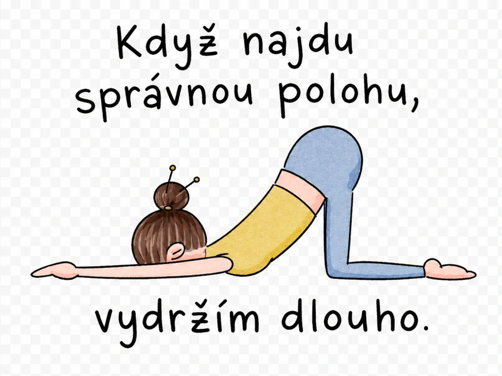 Když najdu správnou polohu, vydržím dlouho