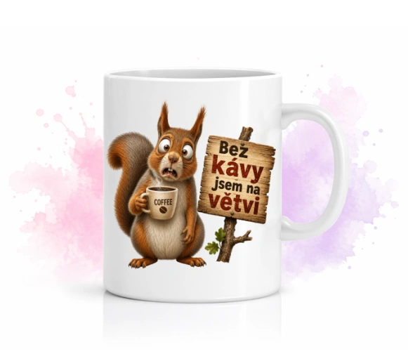 Hrnek veverka - Bez kávy jsem na větvi