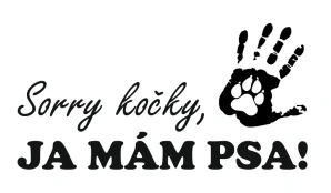 Sorry kočky, mám psa