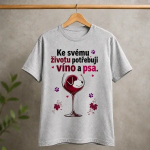 Ke svému životu potřebuji psa a víno