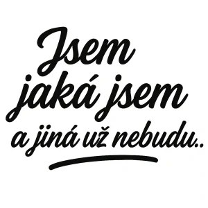 Jsem jaká jsem