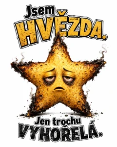 Jsem hvězda, jen trochu vyhořelá