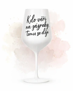 Kdo věří na zázraky - sklenice