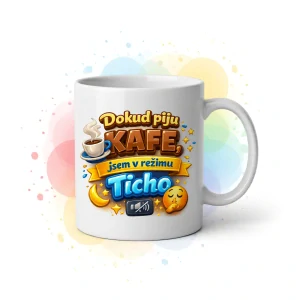 Dokud piju kafe, jsem v režimu ticho