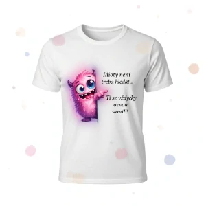  Tričko s Gobíkem „Idioty není třeba hledat…“