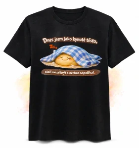 Dnes jsem jako kynuté těsto
