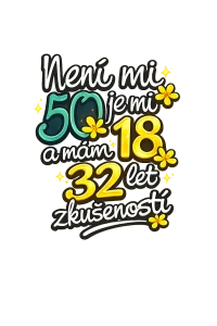 Není mi 50, je mi 18 a mám 32 let zkušeností