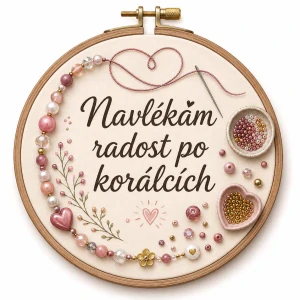 Navlékám radost po koralcích