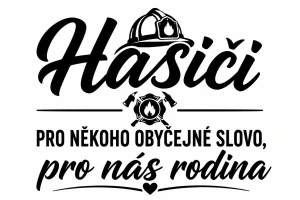 Hasiči: Pro nás rodina