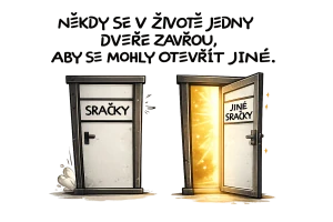 Někdy se v životě jedny dveře zavřou...