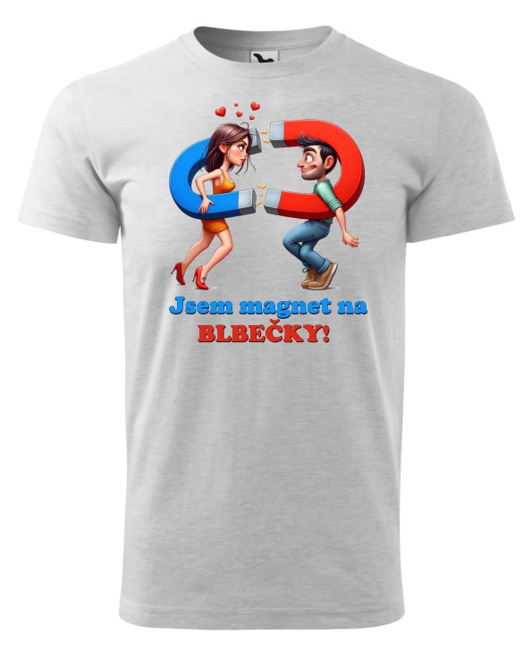 Jsem magnet na blbečky