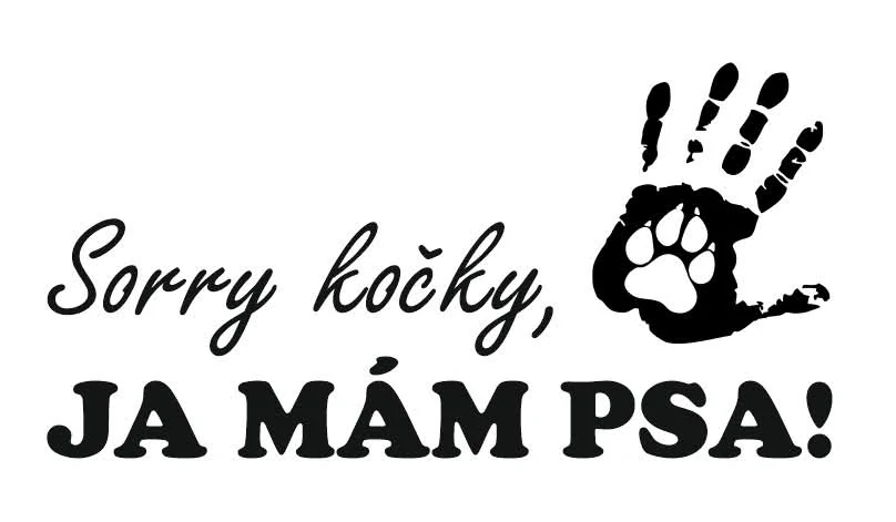 Sorry kočky, já mám psa