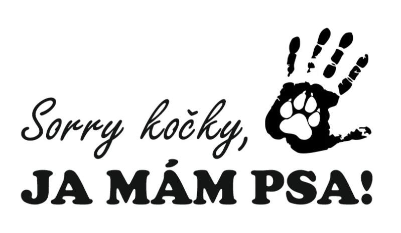 Levně Sorry kočky, mám psa (NAŽEHLOVAČKA)