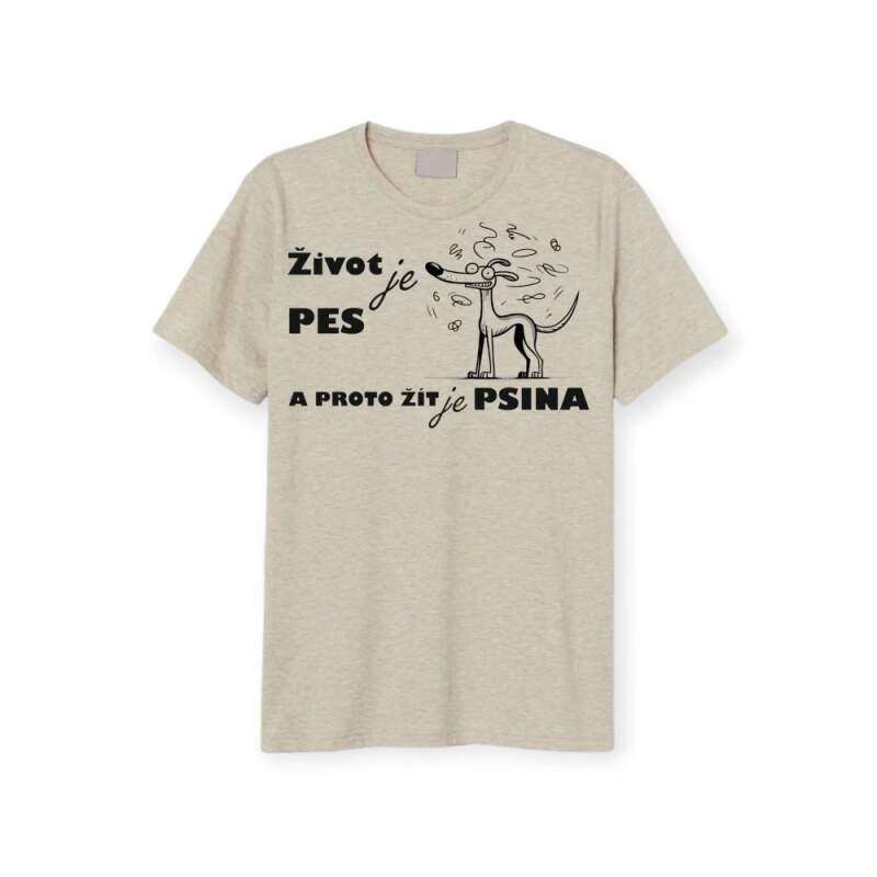 Levně Život je pes, žít je psina (Dámské)