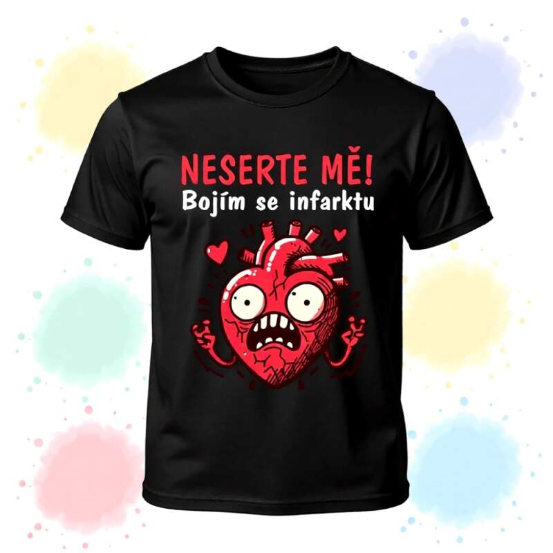 Levně Tričko neserte mě - infarkt (Dámské)
