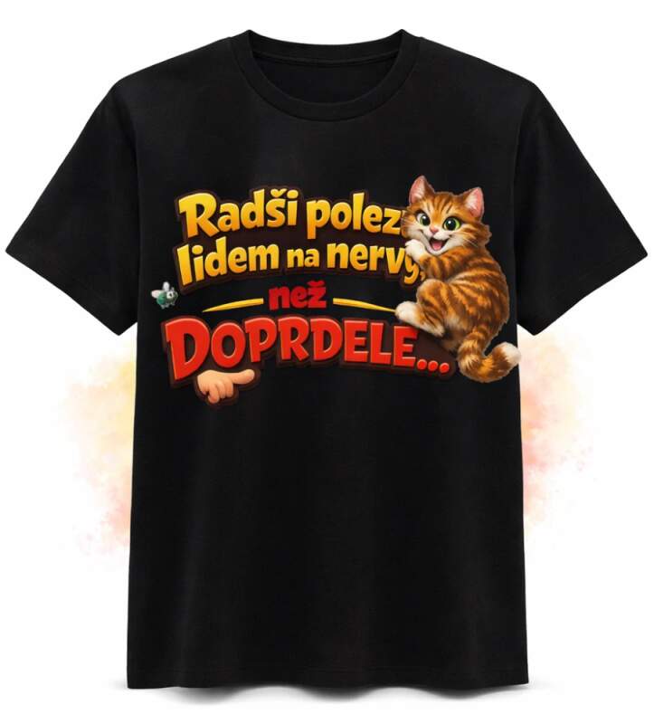 Levně Tričko „Radši polezu lidem na nervy než do pr*ele…“ (Dámské)