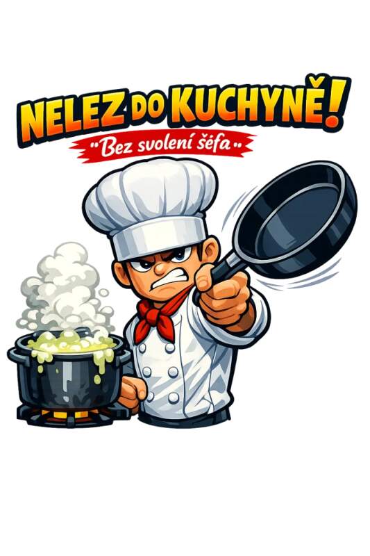 Levně Kuchař - nelez mi do kuchyně! (NAŽEHLOVAČKA)