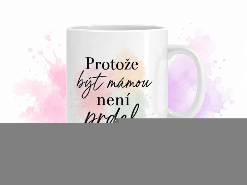 Levně Protože být mámou není prdel (Oboustranný potisk)