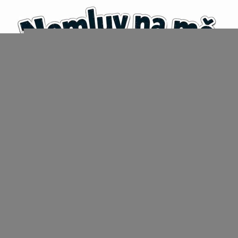 Levně Nemluv na mě, uzavírám měsíc (NAŽEHLOVAČKA)