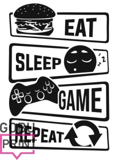 Eat, sleep, game, repeat