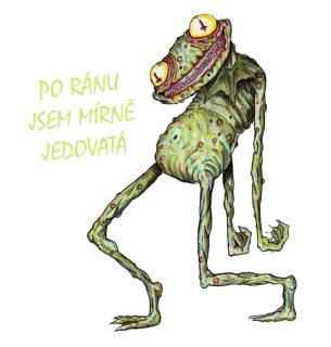 Po ránu jsem mírně jedovatá