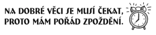 Na dobré věci se musí čekat